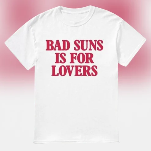 Bad Suns Is for Lovers Tee Vintage Indie Rock Band Concert Shirt Music Fan Gift