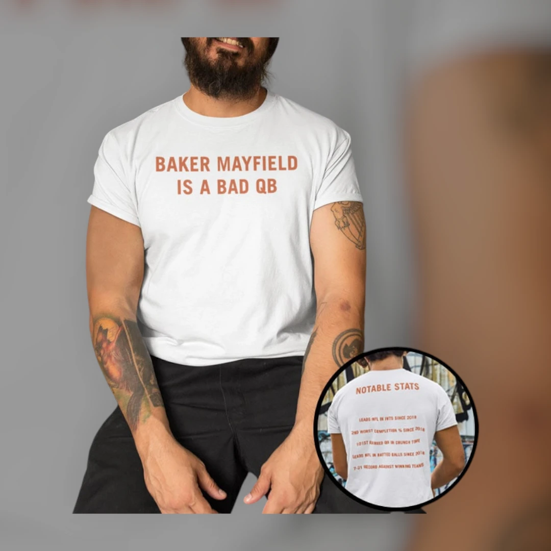 Baker Mayfield Is A Bad QB Shirt Funny Fantasy Football Meme Tee