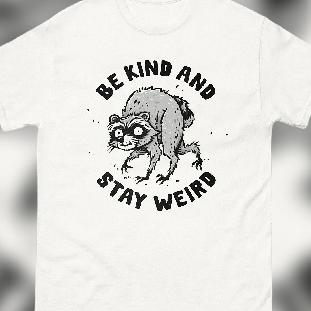 Be Kind And Stay Weird Raccoon Graphic Tee, Funny Quirky Animal Slogan T-Shirt, Introvert Humor Gift