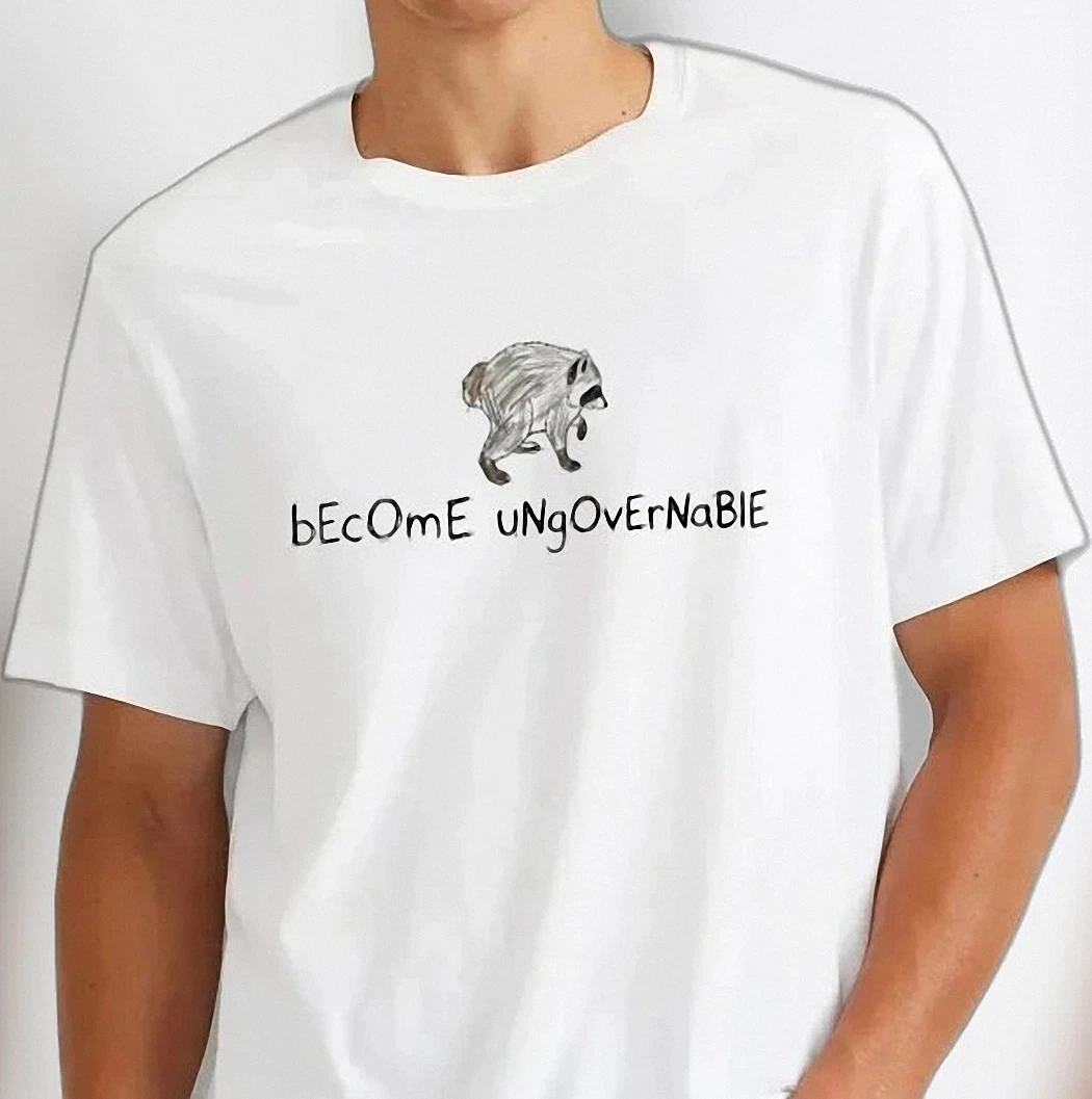 Become Ungovernable Raccoon Graphic Tee Funny Sarcastic Meme Statement Shirt