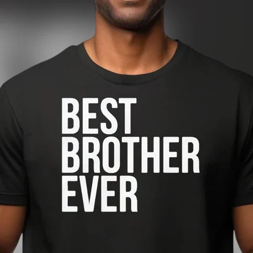 Best Brother Ever Tee Funny Sibling Appreciation Shirt Gift for Brother