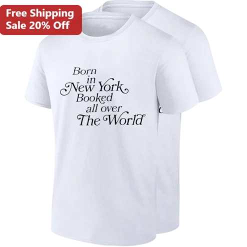Born in New York Booked All Over The World Tee, NYC Traveler Shirt Gift for New Yorkers