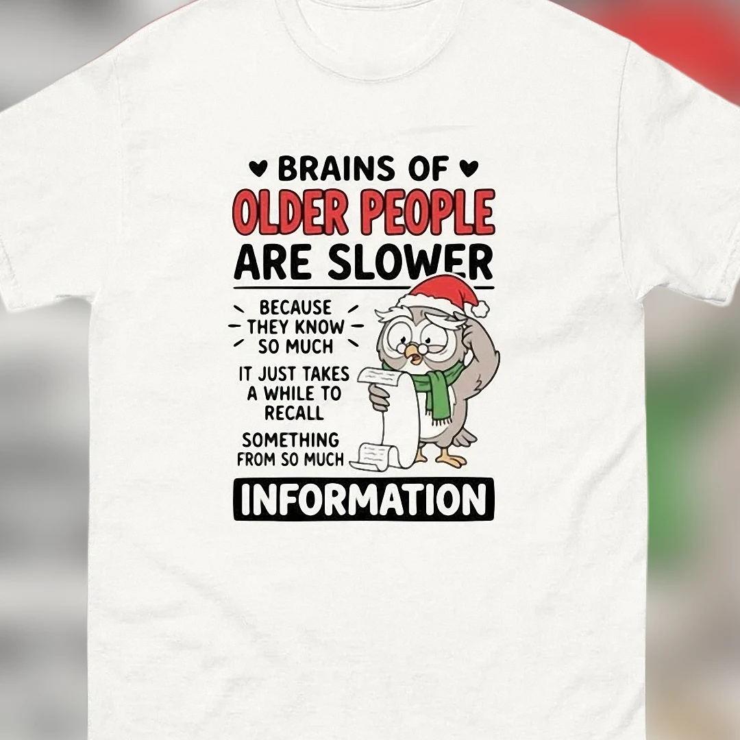 Brains Of Older People Are Slower Tee, Funny Owl Senior Humor Shirt, Witty Aging Christmas Retirement Gift for Grandpa Grandma