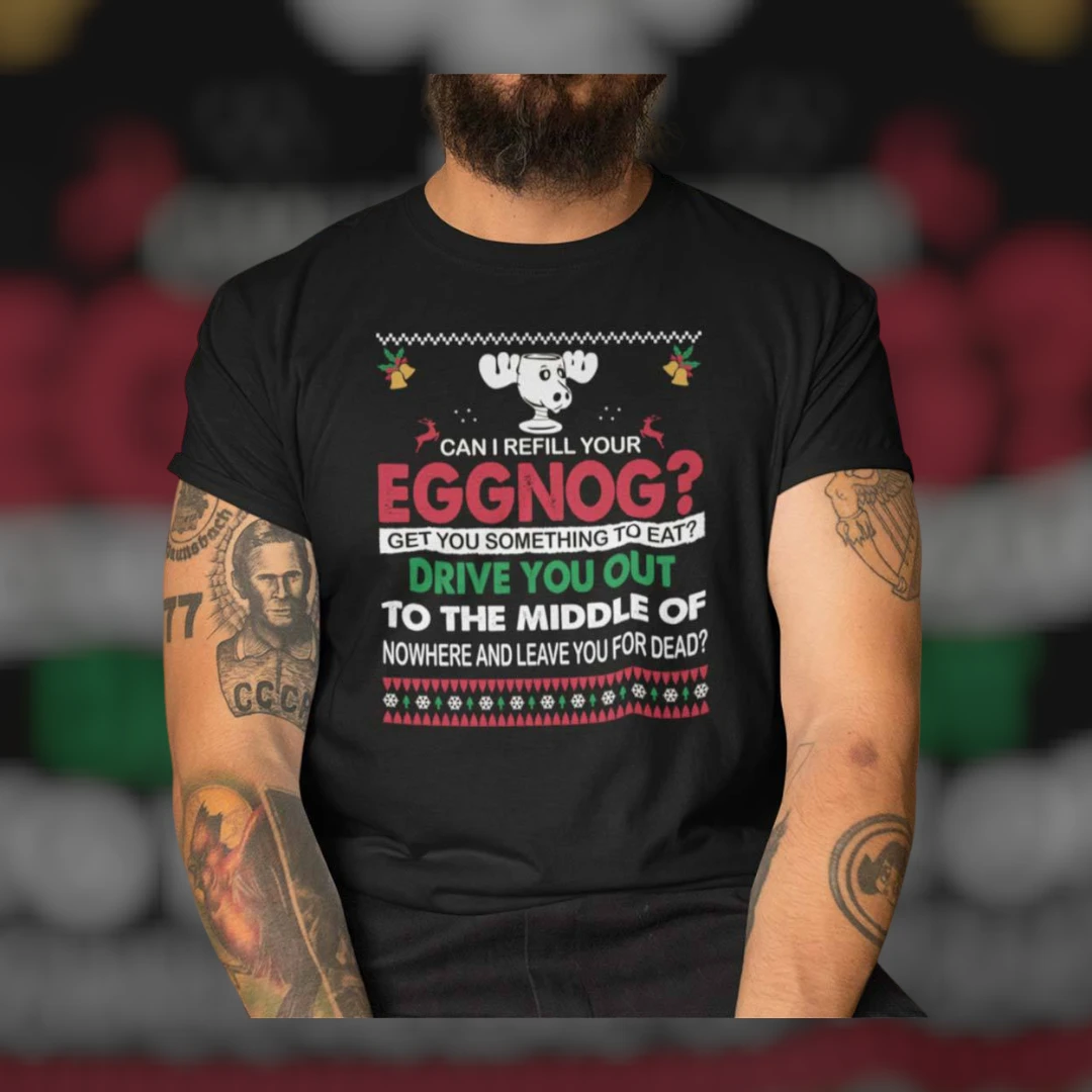 Can I Refill Your Eggnog Funny Christmas Quote Tee Holiday Humor Gag Gift