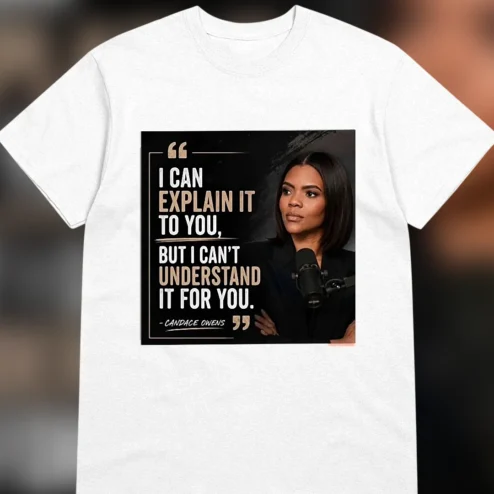 Candace Owens I Can Explain It to You Quote Tee Funny Viral Political Commentary Graphic Shirt