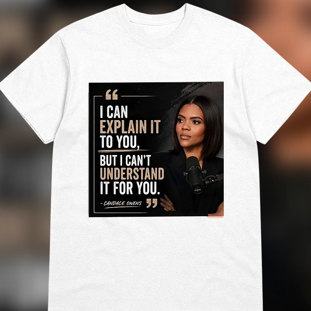 Candace Owens I Can Explain It to You Quote Tee Funny Viral Political Commentary Graphic Shirt