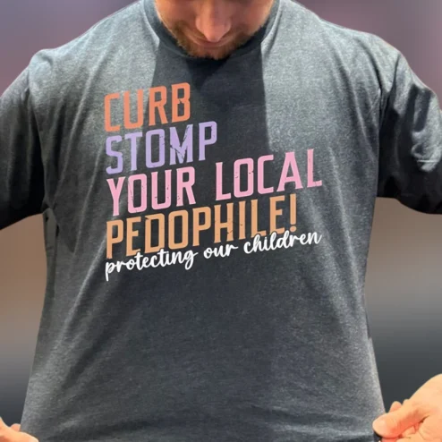 Curb Stomp Your Local Pedophile Tee Protecting Our Children Slogan Graphic T-Shirt