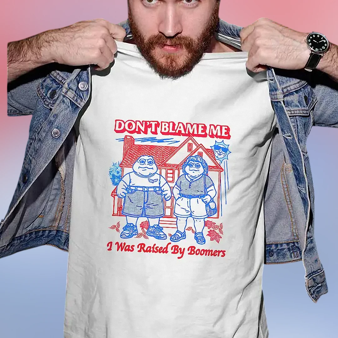 Don't Blame Me I Was Raised By Boomers Tee Funny Generational Nostalgia Graphic Shirt