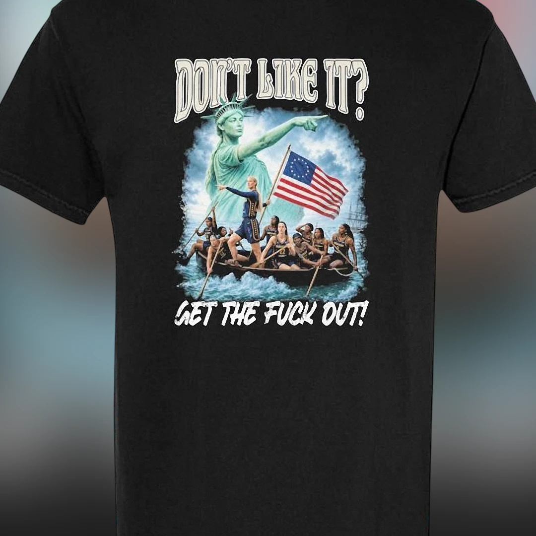 Don't Like It? Get The Fuck Out! Caitlin Clark Basketball Statue of Liberty Tee