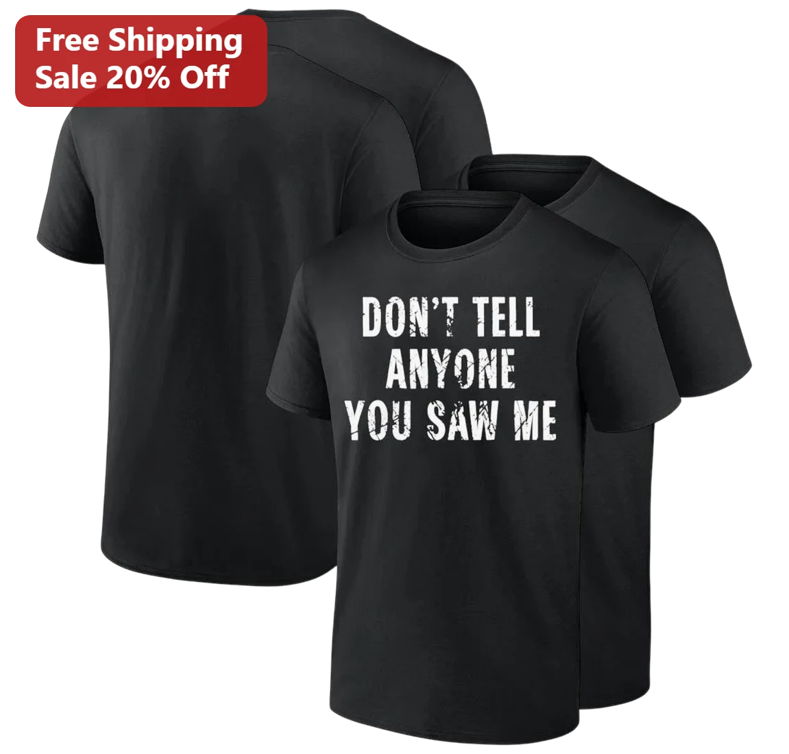 Don't Tell Anyone You Saw Me Tee Funny Sarcastic Introvert Graphic Shirt for Men and Women
