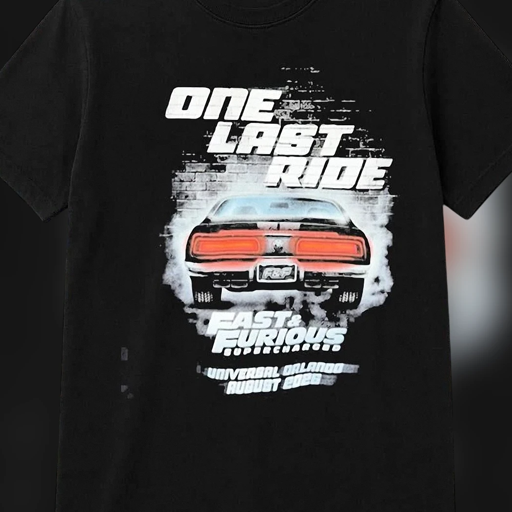 Fast Furious Supercharged One Last Ride Tee, Universal Orlando August 2026 Final Ride Commemorative Souvenir Shirt