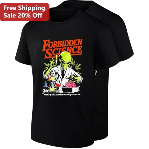 Forbidden Science Making Discoveries Nobody Asked For Tee, Funny Alien Scientist Stoner Humor Shirt, Sci-Fi Gift for Nerds