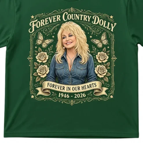Forever Country Dolly Tee, Dolly Parton Forever in Our Hearts 1946-2026 Memorial Tribute Graphic T-Shirt for Country Fans