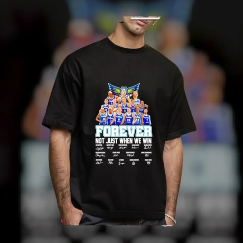 Forever Not Just When We Win Dallas Wings Graphic Tee With WNBA Team Player Signatures