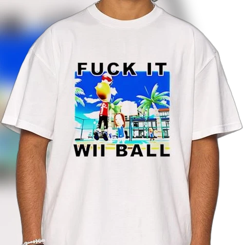 Fuck It Wii Ball Gaming Meme Tee, Funny Retro Video Game Mii Character Graphic Shirt
