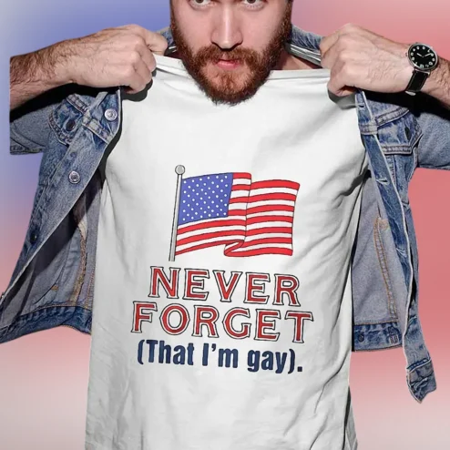 Funny Gay Tee Never Forget That I'm Gay Statement Graphic Shirt Pride Humor Gift