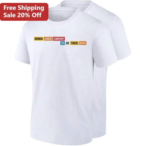 Genius Loves Company So Do These Guys Tee, Funny Science Humor Shirt Gift for Nerds, Academics and Ray Charles Fans