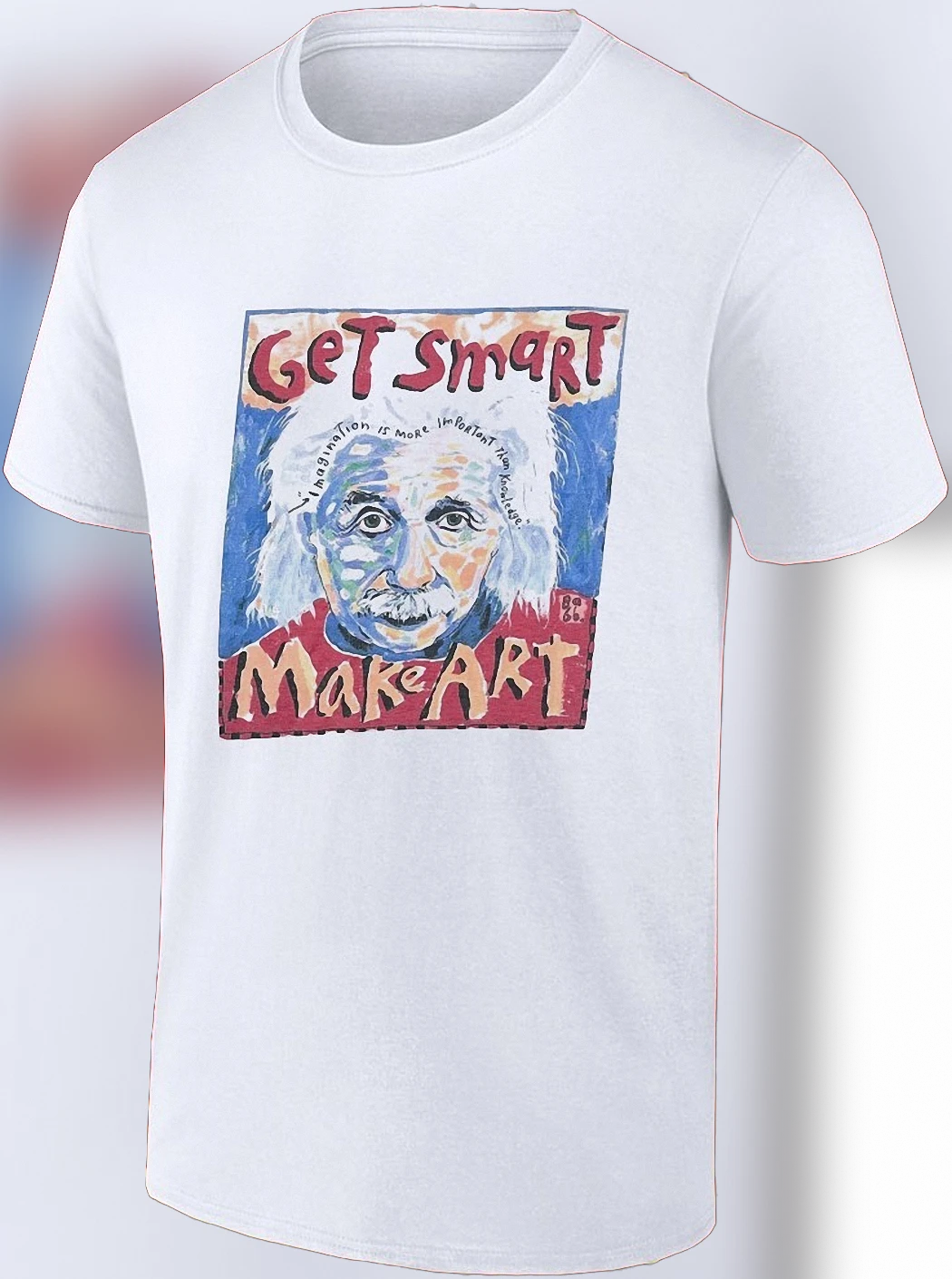 Get Smart Make Art Albert Einstein Quote Tee, Imagination Is More Important Than Knowledge Graphic Shirt for Teachers and Artists