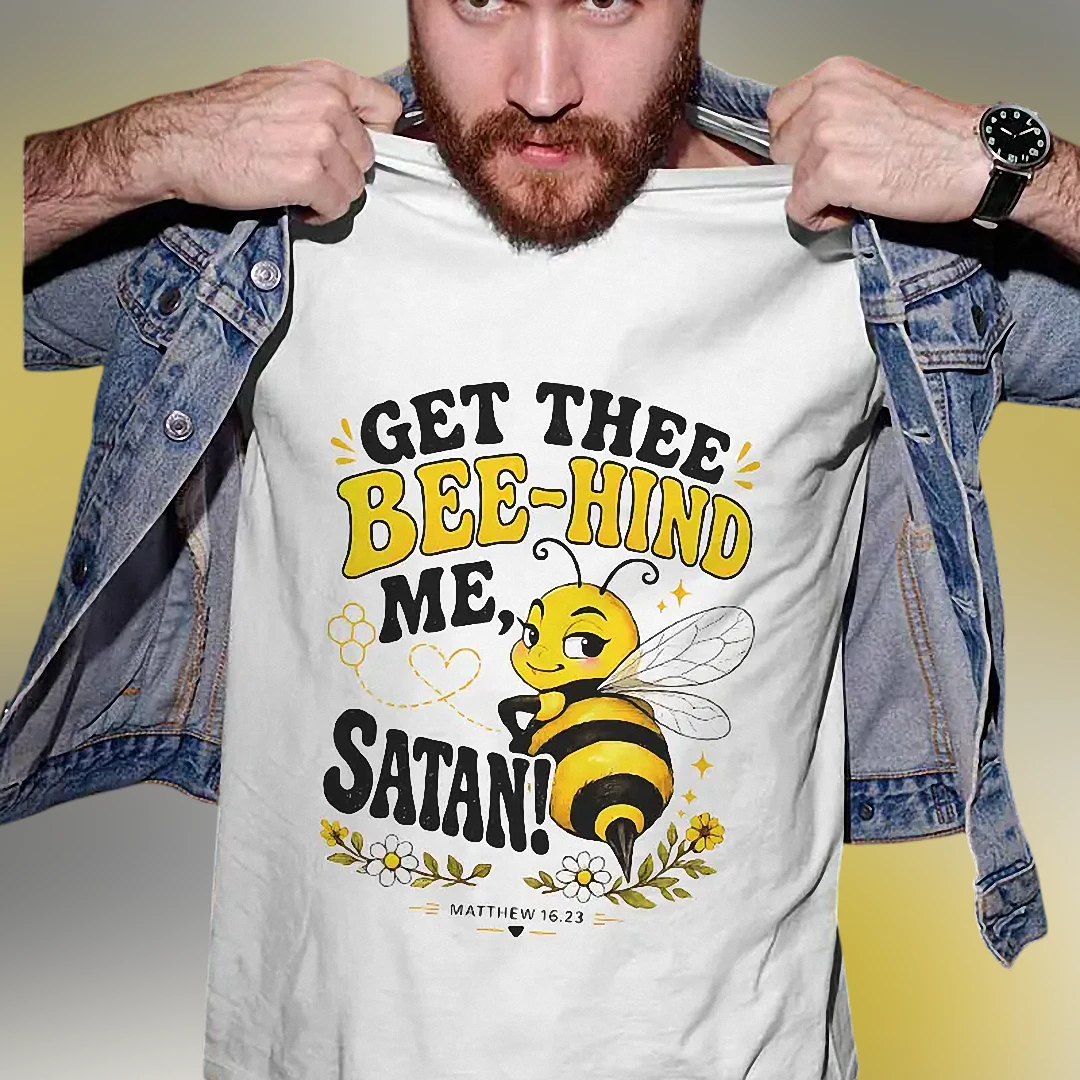 Get Thee Bee-Hind Me Satan Tee, Funny Christian Faith Humor Graphic T-Shirt