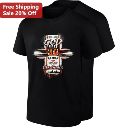 God First Family Second Then Bengals Tee, Faith and Football Gift for Cincinnati Bengals Fans
