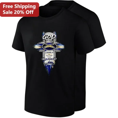God First Los Angeles Family Second Then Chargers Tee, Christian Football Fan Gift for Chargers Supporters