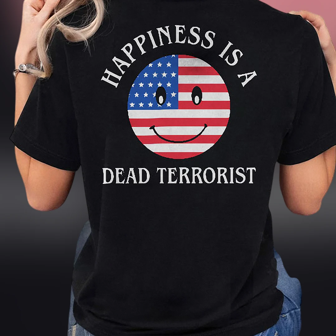 Happiness Is A Dead Terrorist Slogan Tee Patriotic American Flag Smiley Graphic T-Shirt