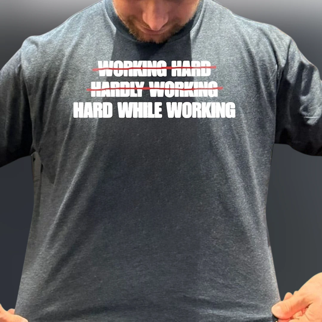 Hard While Working Funny Sarcastic Office Humor Tee, Strike Through Work Joke Graphic T-Shirt