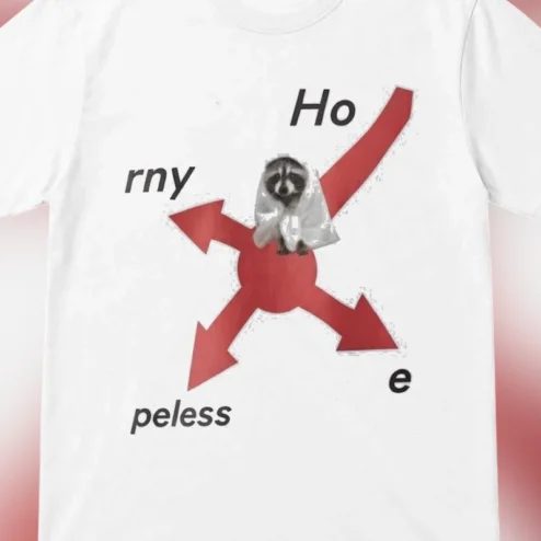 Horny Hopeless Raccoon Meme Tee Funny Sarcastic Wordplay Graphic T-Shirt for Men and Women