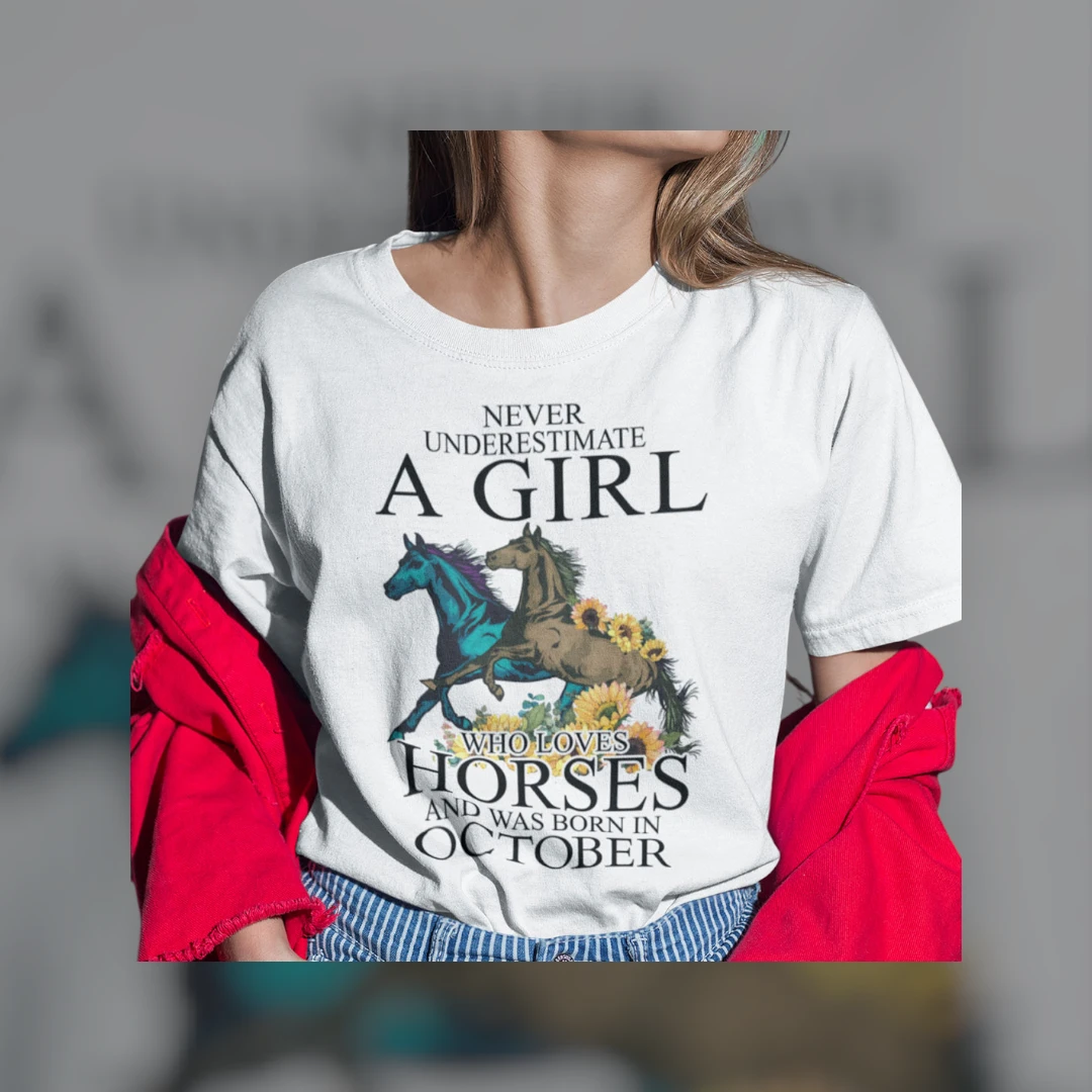 Horse Girl October Birthday Tee Never Underestimate A Girl Who Loves Horses Equestrian Gift For Her