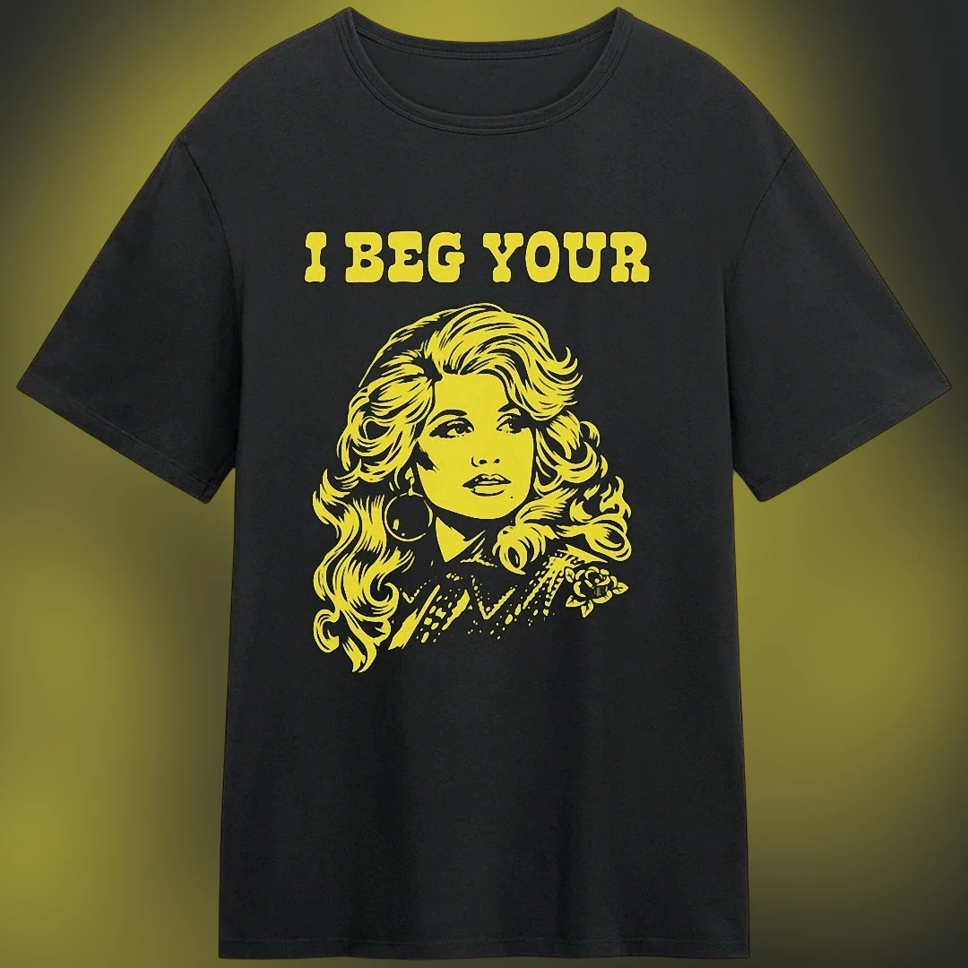 I Beg Your Dolly Parton Vintage Retro Graphic Tee, Country Music Fan Shirt