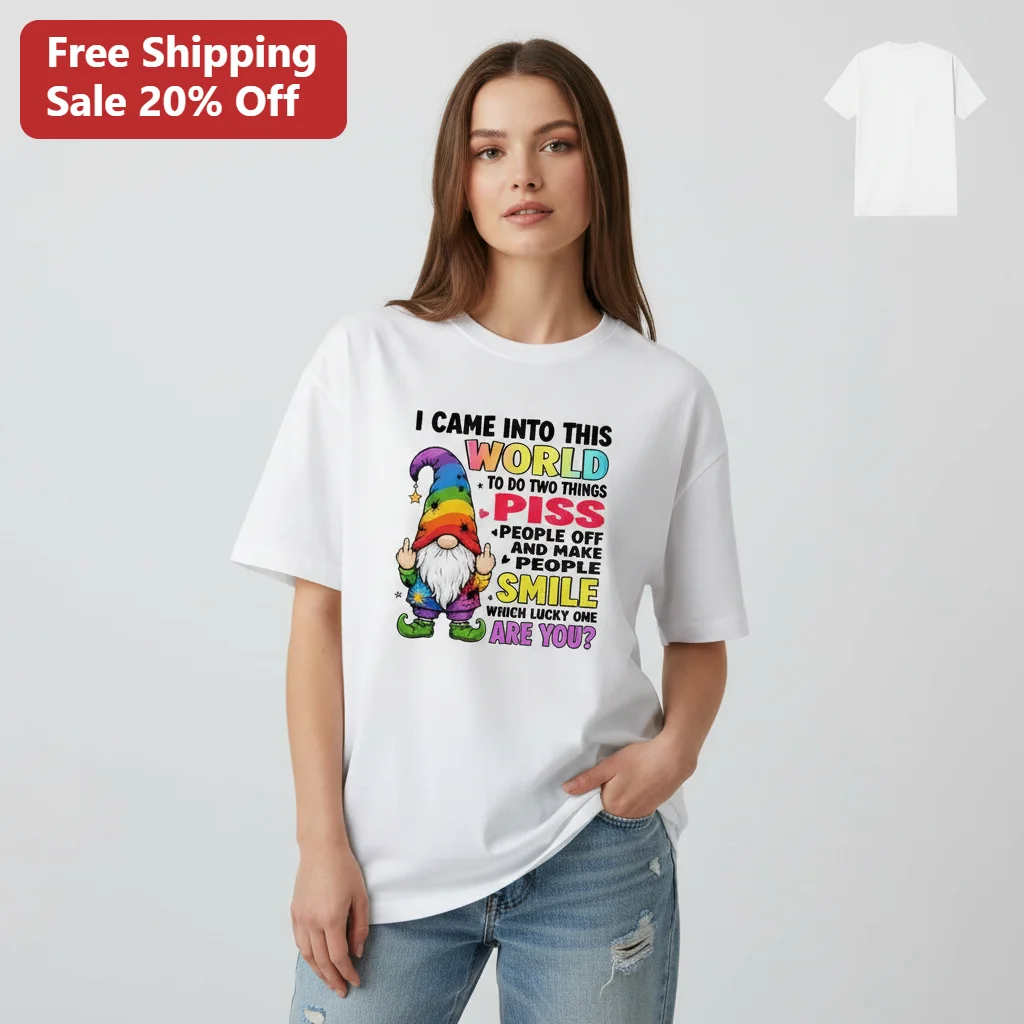 I Came Into This World To Do Two Things Gnome Tee, Funny Rainbow Gnome Piss People Off Shirt, Sarcastic Gift