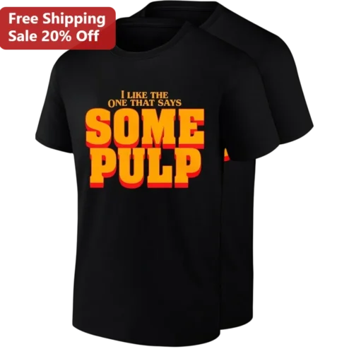I Like The One That Says Some Pulp Tee, Retro Movie Quote Graphic Tee, Funny Cult Classic Cinema Fan Shirt Gift