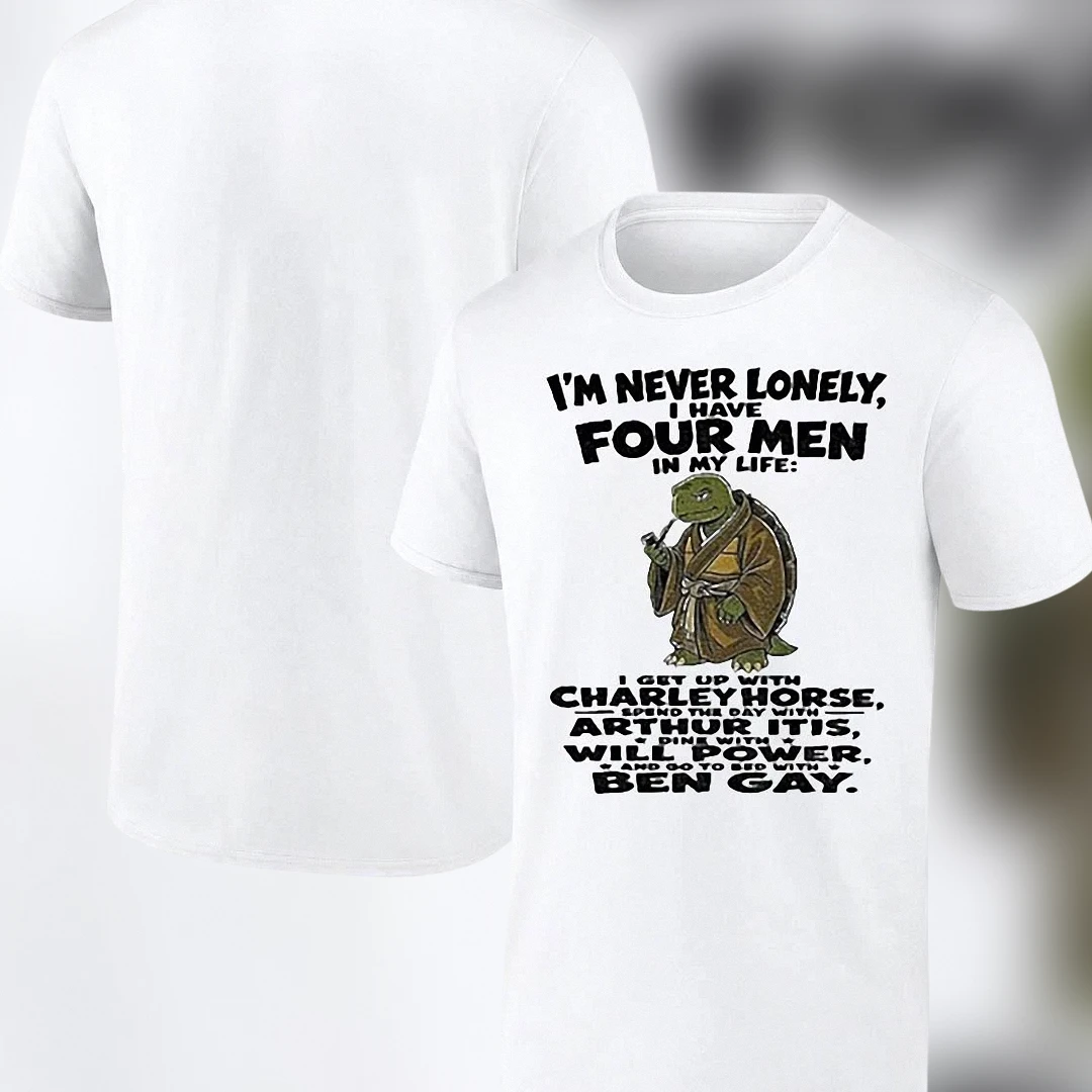 I'm Never Lonely I Have Four Men In My Life Turtle Tee, Funny Arthritis Humor Aging Joke Gag Gift