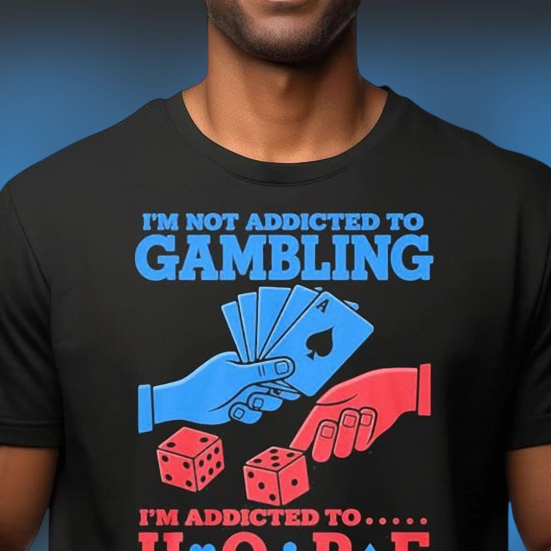 I'm Not Addicted To Gambling I'm Addicted To Hobbies Tee, Funny Casino Card Game Graphic T-Shirt