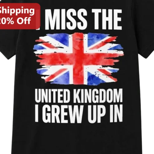 I Miss the United Kingdom I Grew Up In Tee, Distressed Union Jack Nostalgic British Expat Gift Shirt for Men Women