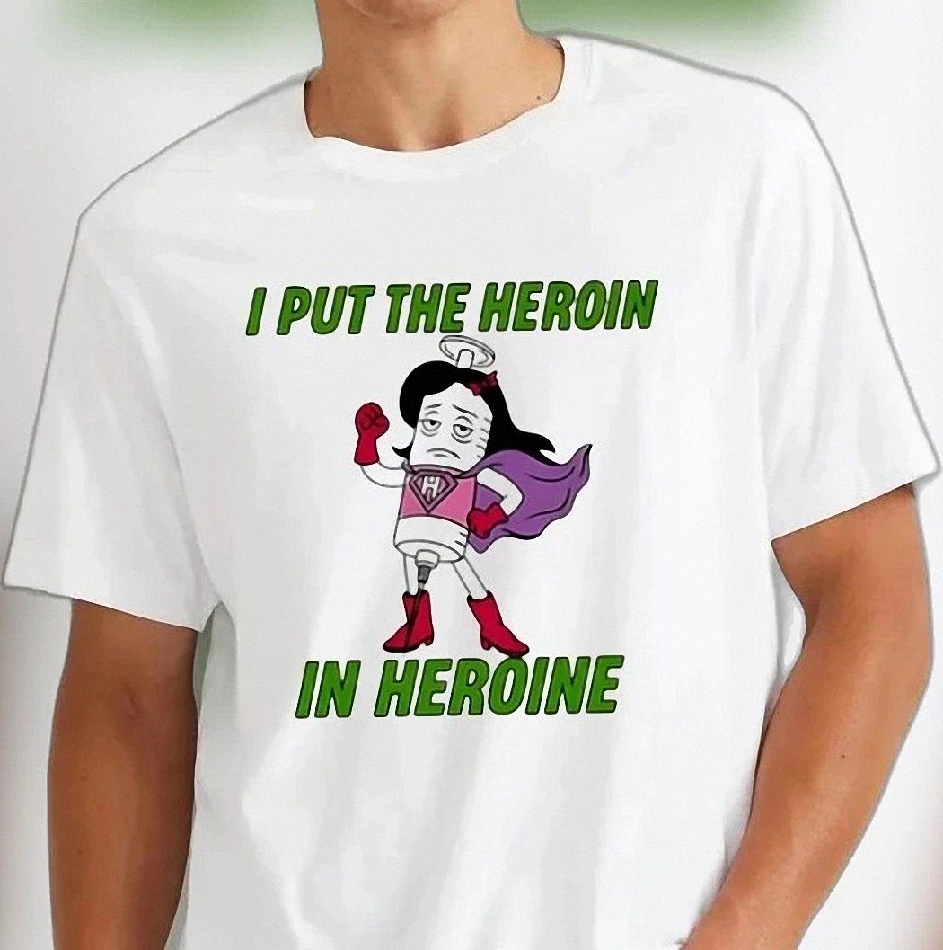 I Put the Heroin in Heroine Tee Funny Syringe Superhero Graphic Shirt Dark Humor Sarcastic Wordplay Pun T-Shirt