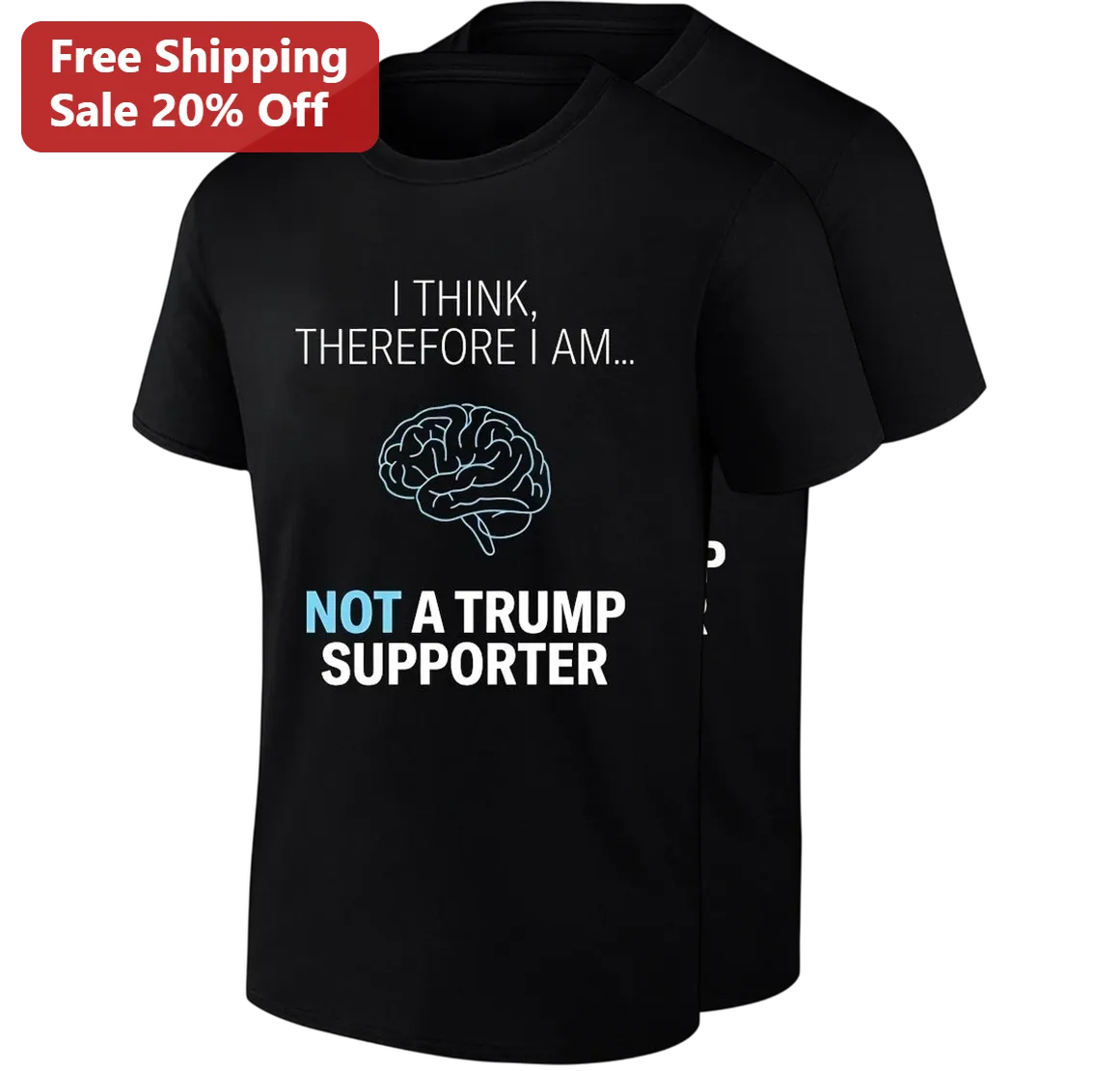 I Think Therefore I Am Not a Trump Supporter Tee, Funny Anti Trump Political Shirt, Liberal Democrat Activist Gift
