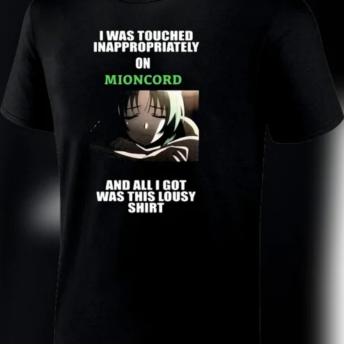 I Was Touched Inappropriately On Mioncord Tee Funny Anime Discord Meme Graphic Shirt