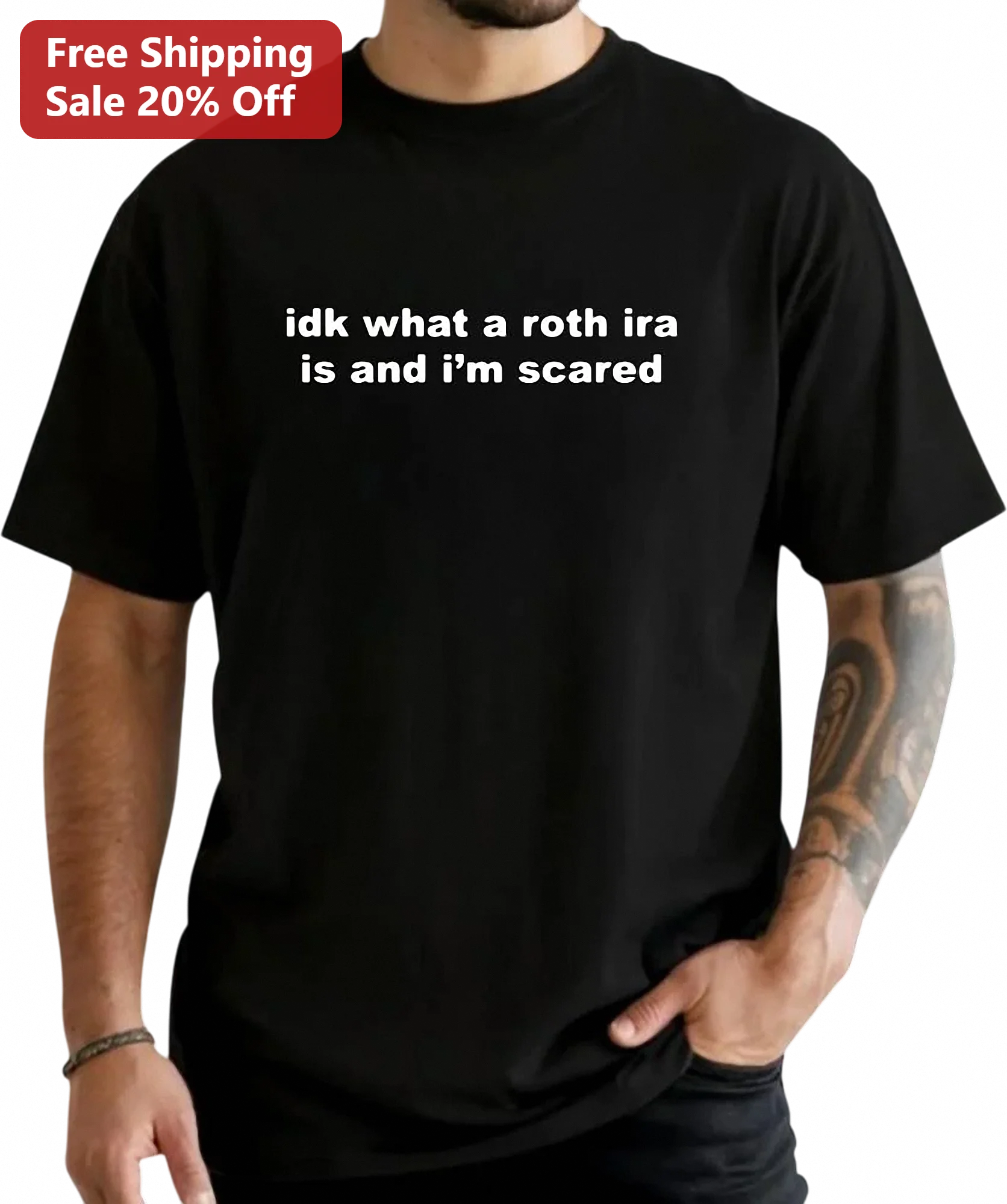 Idk What A Roth IRA Is And I'm Scared Tee, Funny Finance Adulting Humor Gift For Young Adults