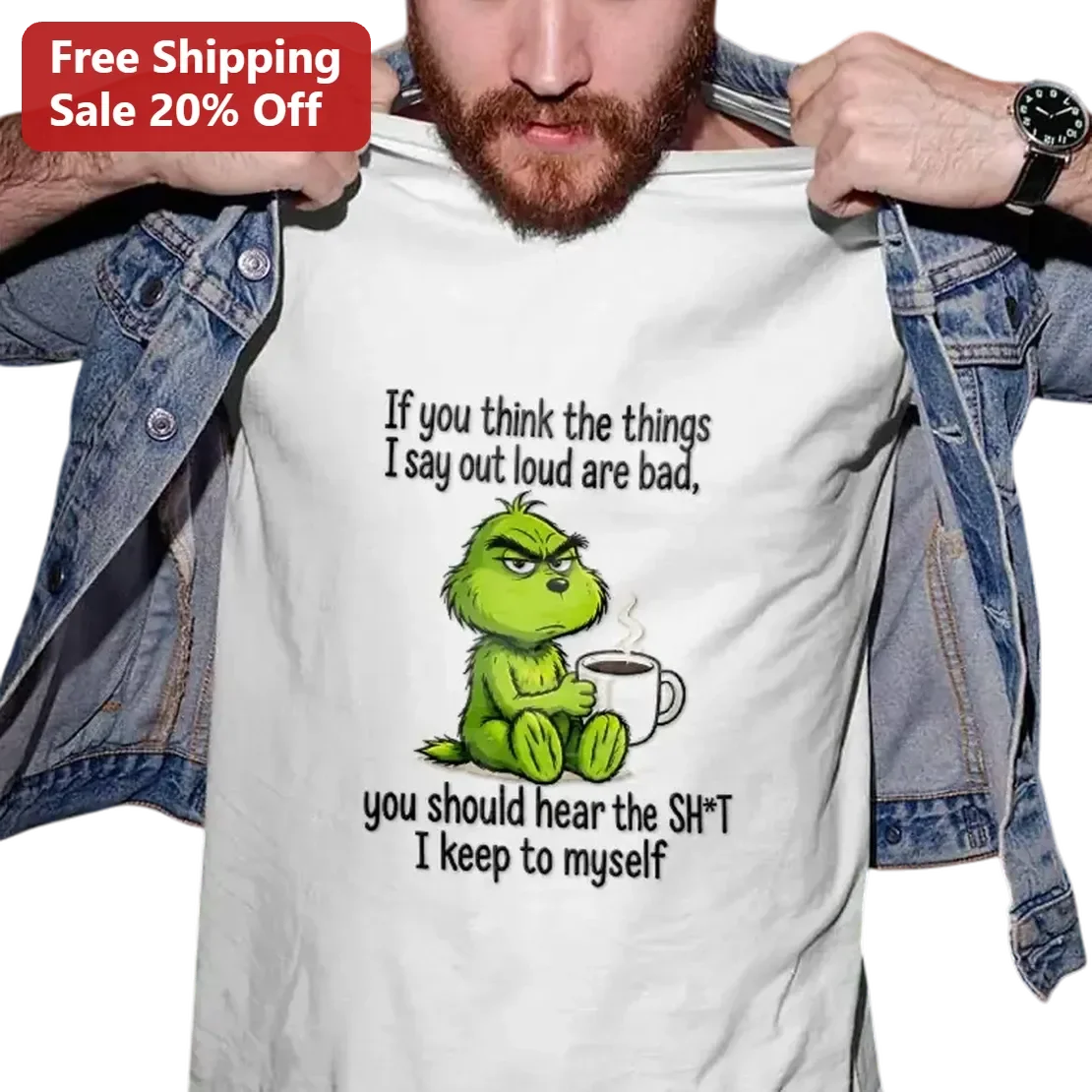 If You Think The Things I Say Out Loud Are Bad Grinch Tee, Funny Sarcastic Sh*t I Keep To Myself Gift For Coffee Lovers
