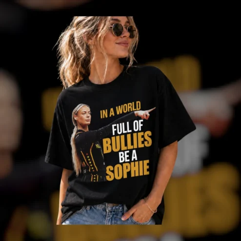 In a World Full of Bullies Be a Sophie Tee Sophie Cunningham Basketball Fan Shirt