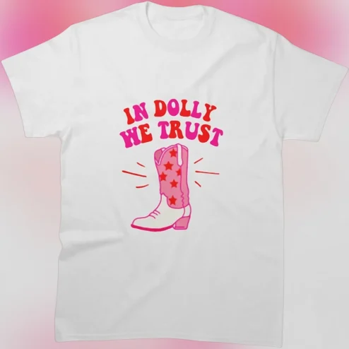 In Dolly We Trust Tee, Retro Pink Cowboy Boot Country Music Graphic T-Shirt