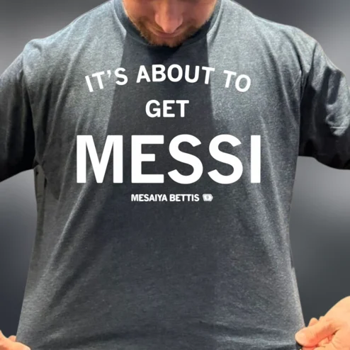 It's About to Get Messi Tee Funny Soccer Fan Pun Shirt Lionel Messi Graphic T-Shirt