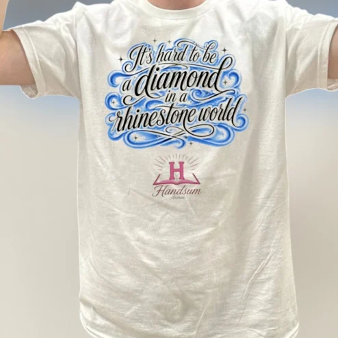 It's Hard to Be a Diamond in a Rhinestone World Tee, Inspirational Graphic T-Shirt Gift for Women