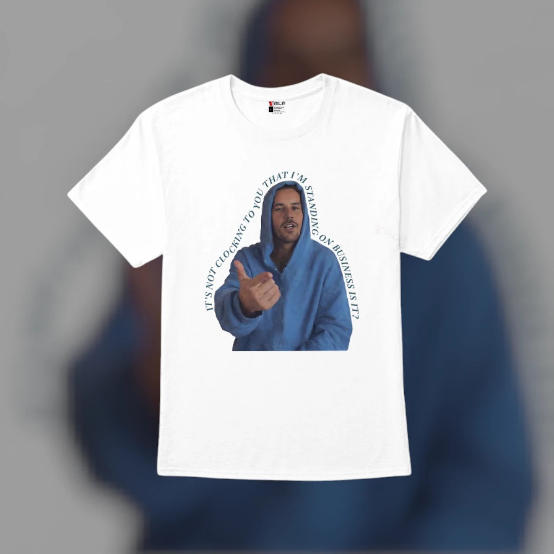 It's Not Clocking To You That I'm Standing On Business Is It Justin Bieber Meme Tee Funny Viral Quote Shirt