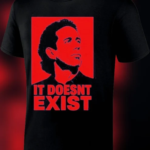 Jerry Seinfeld It Doesn't Exist Graphic Tee Funny 90s TV Sitcom Comedy Fan Shirt