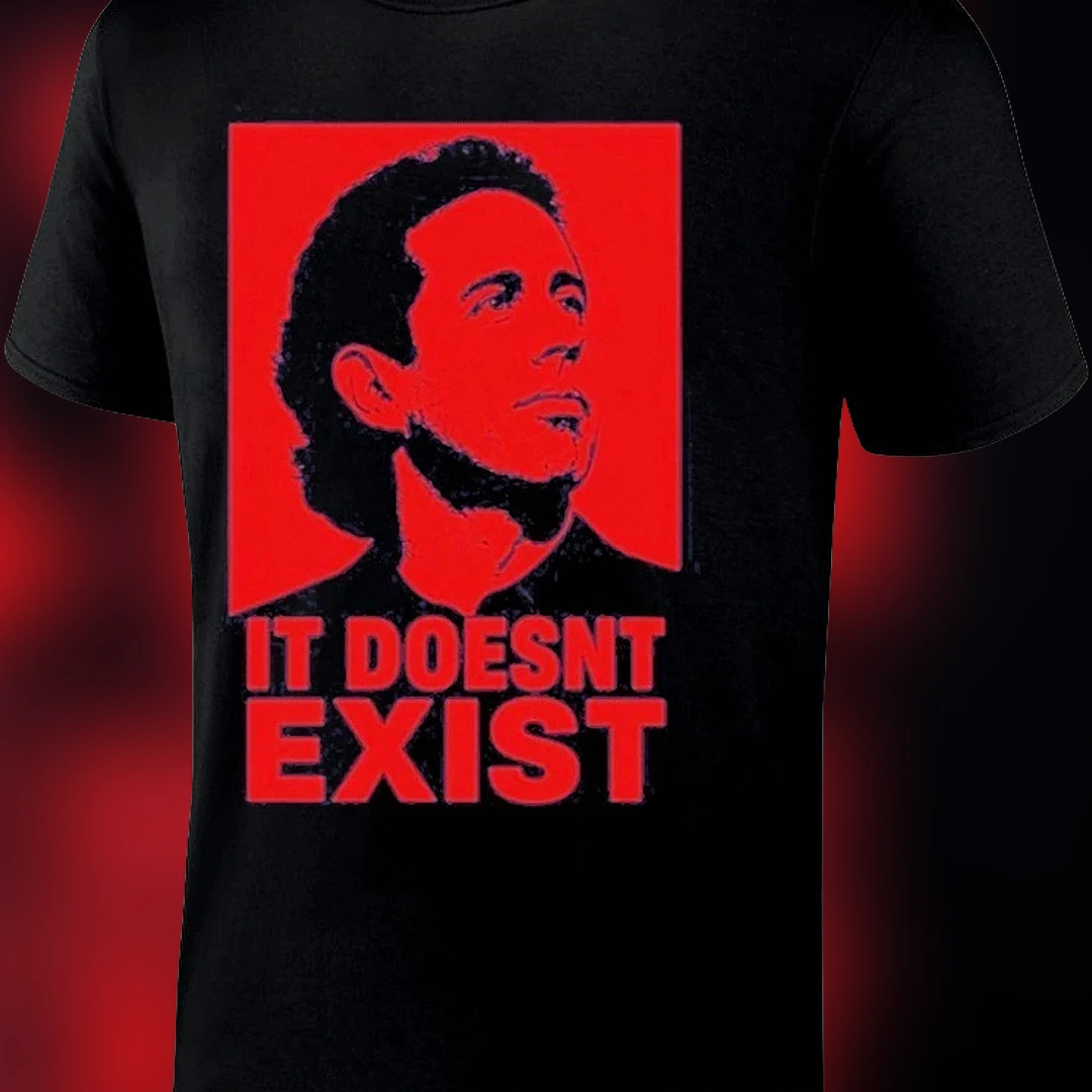 Jerry Seinfeld It Doesn't Exist Graphic Tee Funny 90s TV Sitcom Comedy Fan Shirt