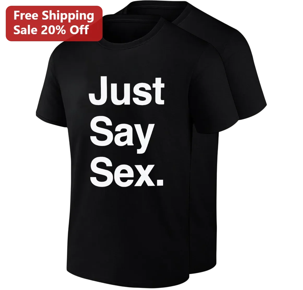 Just Say Sex Tee, Provocative Slogan Shirt for Adults, Edgy Bold Text Black Graphic T-Shirt Gift for Couples