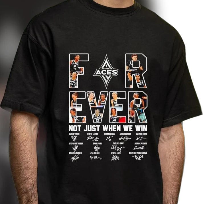 Las Vegas Aces Forever Not Just When We Win Tee, WNBA Player Signatures Basketball Fan Graphic Shirt