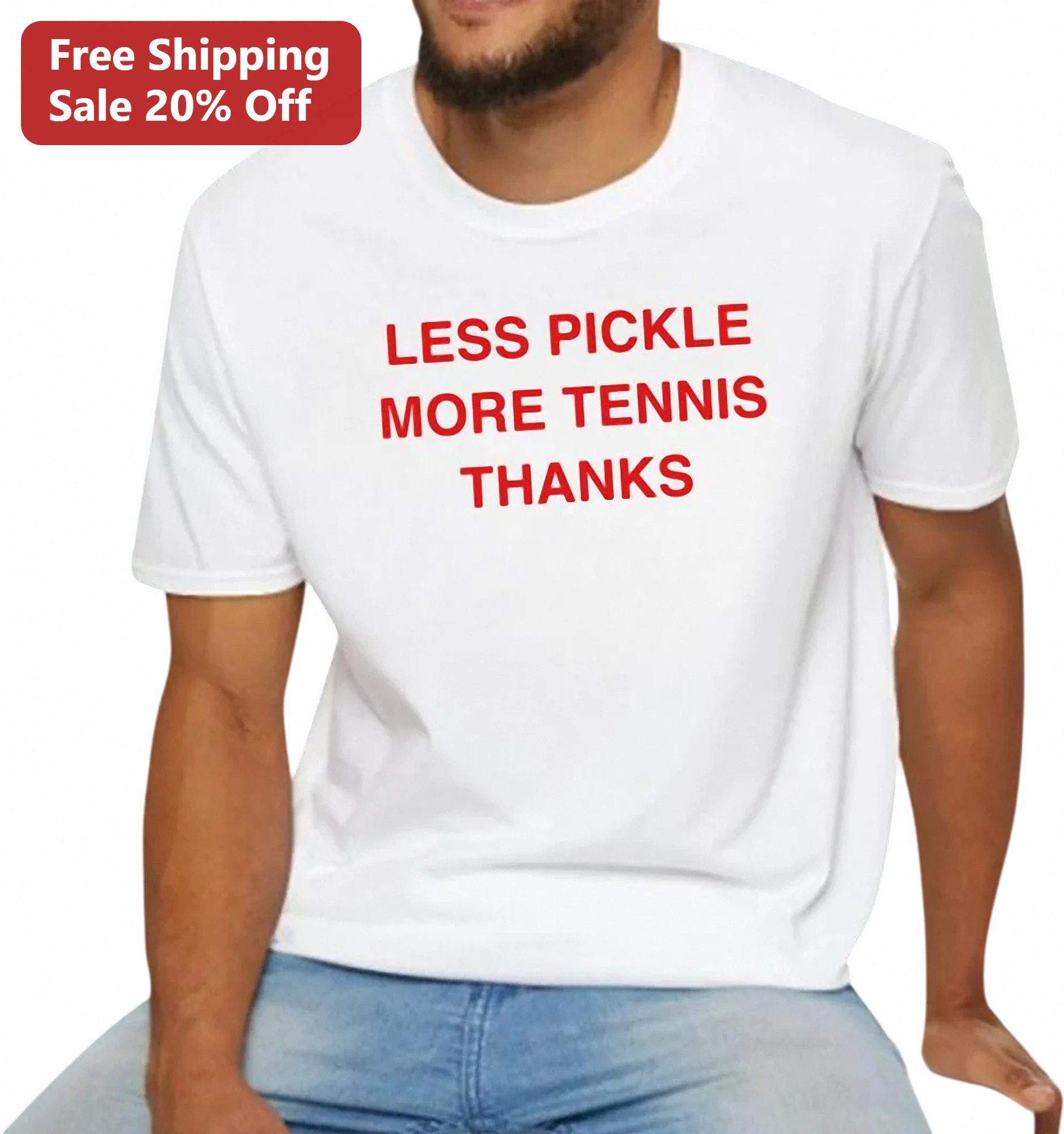 Less Pickle More Tennis Thanks Tee Funny Pickleball Vs Tennis Shirt Gift for Tennis Players and Tennis Lovers
